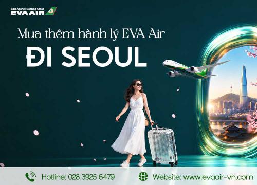 Mua Thêm Hành Lý EVA Air Đi Seoul - Hàn Quốc