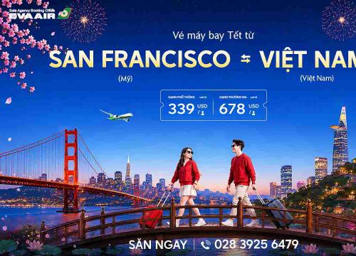Vé Máy Bay Tết Từ San Francisco Về Việt Nam Giá Rẻ