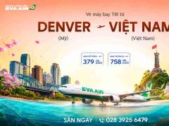 Vé Máy Bay Tết Từ Denver Về Việt Nam Giá Rẻ