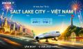 Vé Máy Bay Tết Từ Salt Lake City Về Việt Nam Giá Rẻ