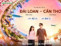 Vé Máy Bay Tết Từ Đài Loan Về Cần Thơ Giá Rẻ