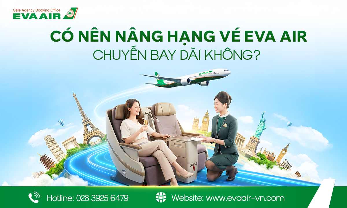 nâng hạng vé EVA Air chuyến bay dài, Nâng cấp ghế EVA Air đường dài, Nâng hạng Business EVA Air chuyến bay dài, nâng hạng Royal Laurel EVA Air tuyến bay dài, Nâng cấp lên Premium Economy EVA Air chuyến bay dài, so sánh hạng vé EVA Air bay dài