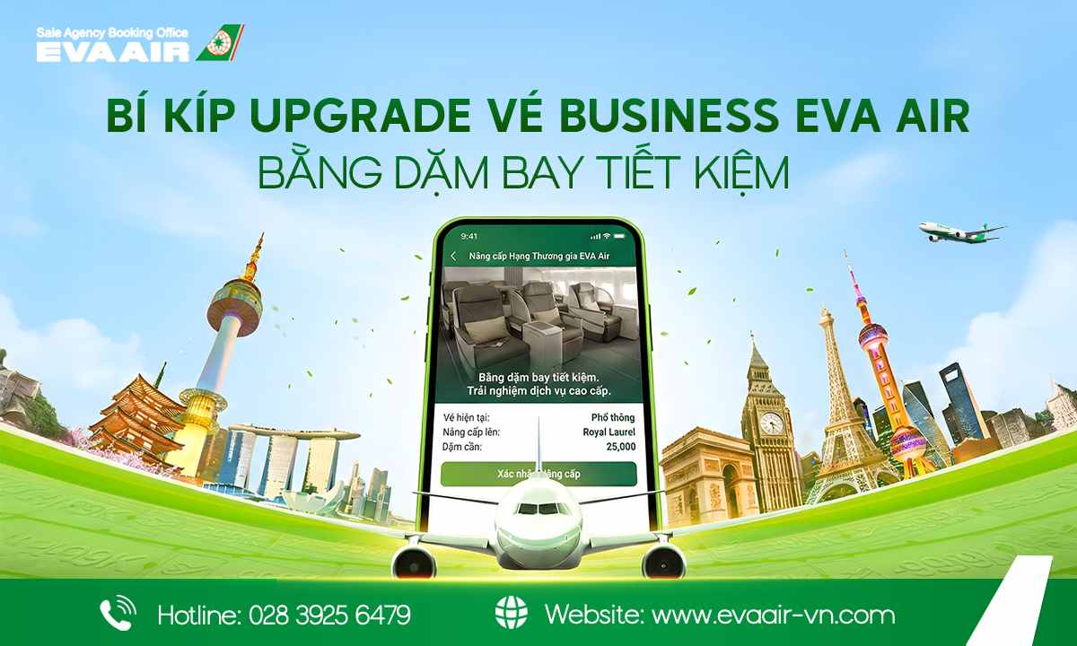 Upgrade vé Business EVA Air bằng dặm bay, tối ưu dặm EVA Air đổi vé Business, nâng cấp vé Business EVA Air bằng dặm bay, đổi dặm nâng hạng Business EVA Air, nâng hạng Business EVA Air, Dùng dặm Upgrade vé Business EVA Air, nâng hạng vé EVA Air bằng dặm
