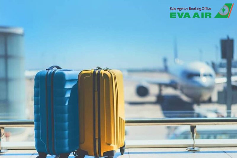 Quy định hành lý ký gửi EVA Air, hành lý EVA Air, hành lý ký gửi EVA Air, hành lý quá cước EVA Air, giá mua hành lý ký gửi EVA Air, mua thêm hành lý EVA Air, hành lý ký gửi bị cấm bay EVA Air, bồi thường hành lý EVA Air
