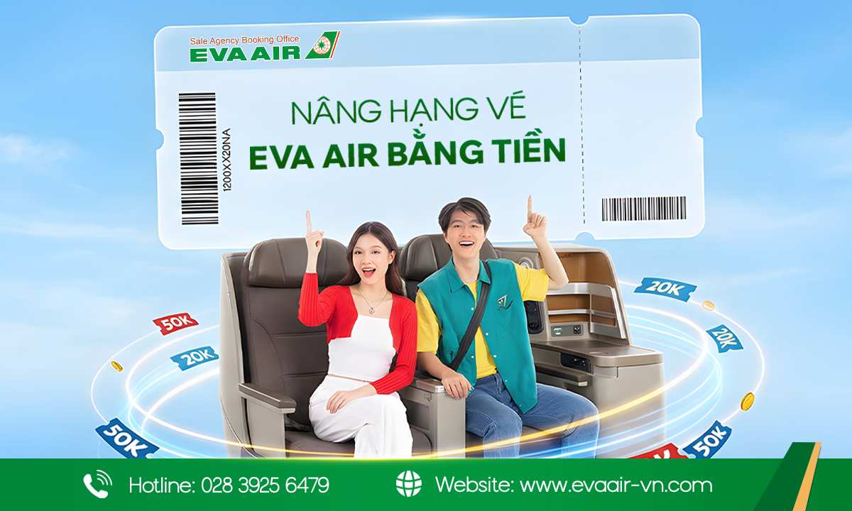nâng hạng vé EVA Air bằng tiền, nâng hạng ghế EVA Air bằng tiền, Nâng cấp hạng ghế EVA Air bằng tiền, hạng ghế EVA Air nâng cấp bằng tiền, nâng hạng EVA Air bằng tiền, nâng cấp hạng thương gia EVA Air bằng tiền, nâng hạng vé máy bay EVA Air bằng tiền