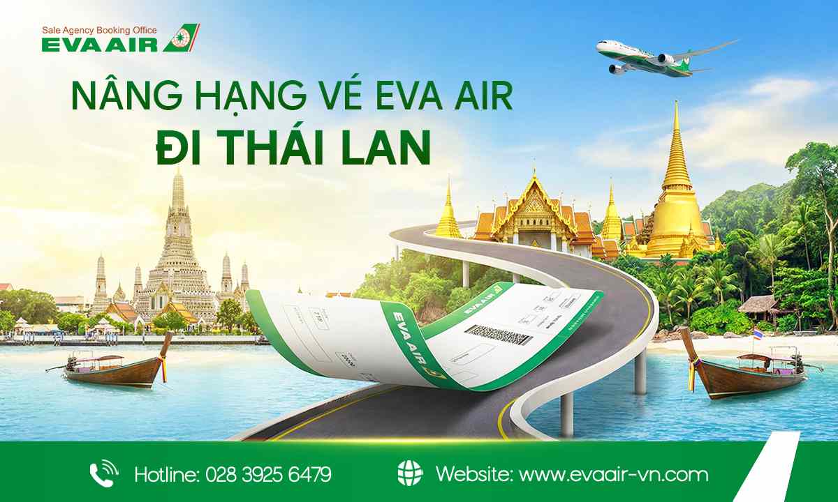 Nâng hạng vé EVA Air đi Thái Lan,nâng hạng ghế EVA Air đi Thái Lan, nâng cấp vé EVA Air đi Thái Lan, Nâng hạng EVA Air đi Thái Lan bằng dặm bay, upgrade vé EVA Air đi Thái Lan, Nâng hạng vé EVA Air đi Thái Lan bằng tiền, nâng hạng EVA Air đi Thái Lan 