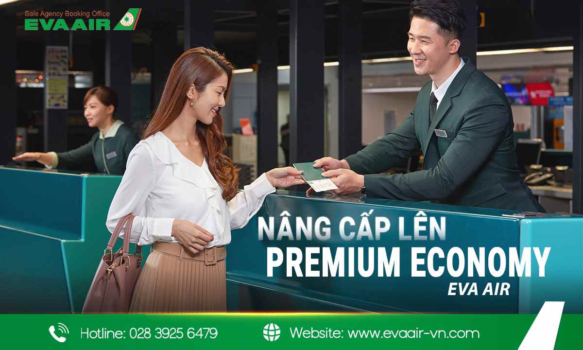 nâng cấp lên Premium Economy EVA Air, Điều kiện nâng cấp lên Premium Economy EVA Air, nâng hạng vé hạng phổ thông cao cấp EVA Air, Upgrade vé Premium Economy EVA Air, nâng cấp Premium Economy EVA Air, Nâng cấp Premium Economy EVA Air bằng dặm 