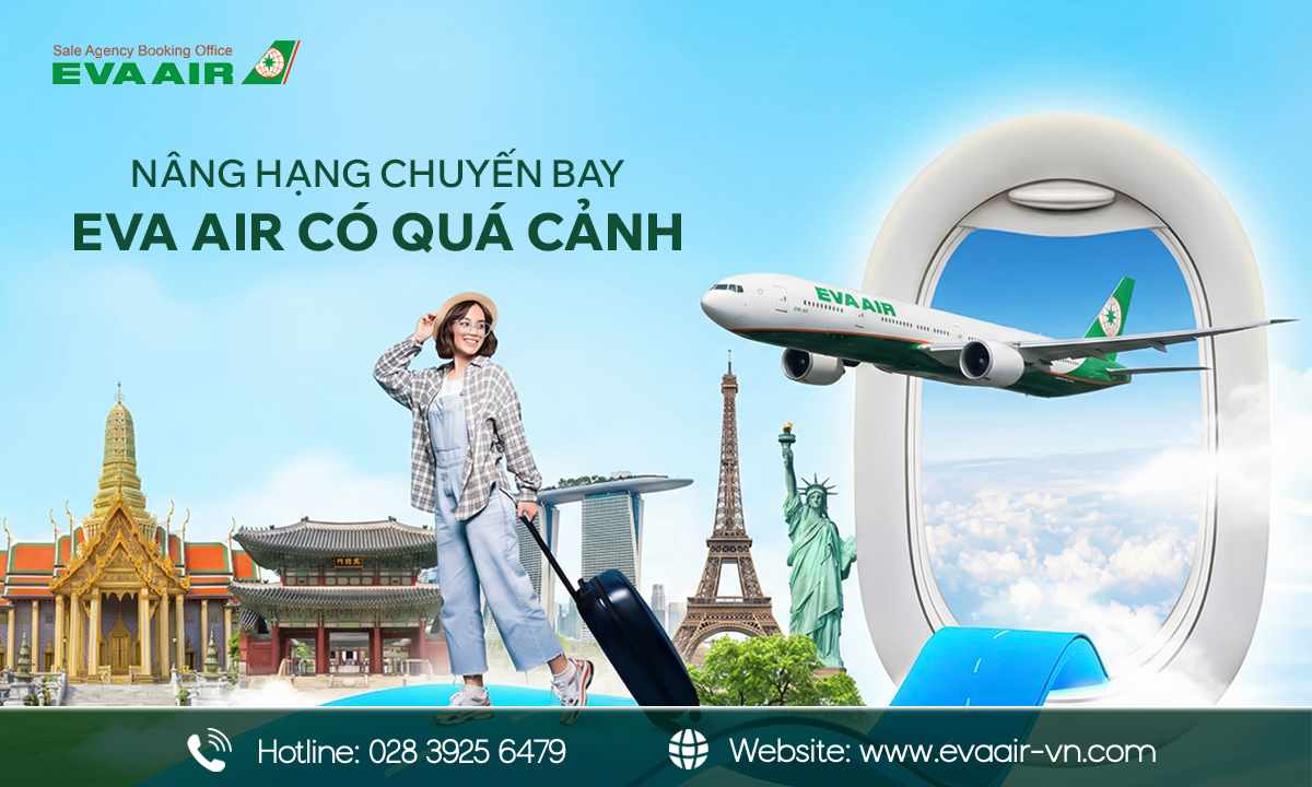 nâng hạng chuyến bay EVA Air có quá cảnh, nâng hạng vé EVA Air có quá cảnh, nâng hạng chuyến bay quá cảnh EVA Air, nâng cấp hạng ghế EVA Air khi quá cảnh, Đổi hạng vé EVA Air chuyến nối chuyến, nâng hạng EVA Air có quá cảnh
