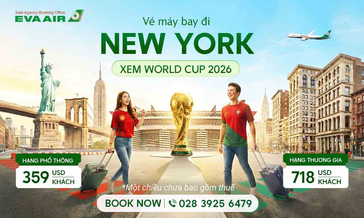 Vé máy bay đi New York xem World Cup 2026 EVA Air tại sao hot?