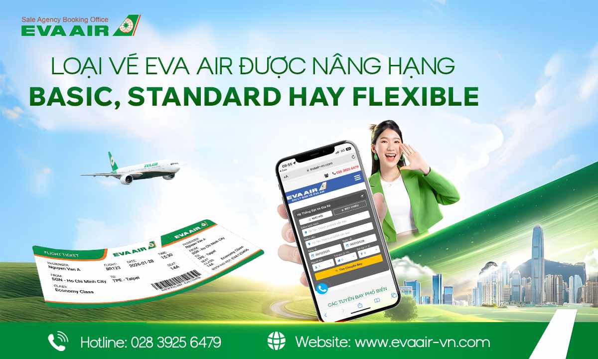 loại vé EVA Air được nâng hạng, nâng cấp chỗ ngồi EVA Air, hạng vé EVA Air nào được nâng hạng, vé EVA Air đủ điều kiện nâng hạng, vé tiêu chuẩn EVA Air,  vé Linh hoạt EVA Air, Loại vé EVA Air được phép nâng hạng,  loại vé EVA Air có thể nâng hạng