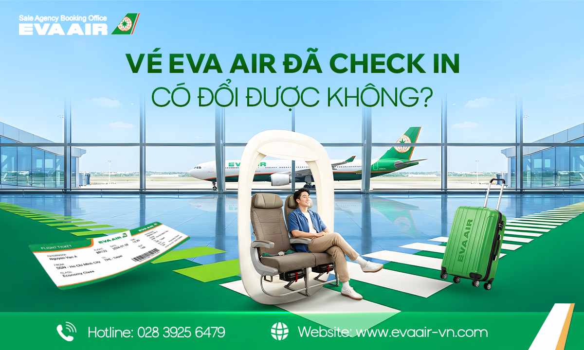 ve-eva-air-da-check-in-co-doi-duoc-khong