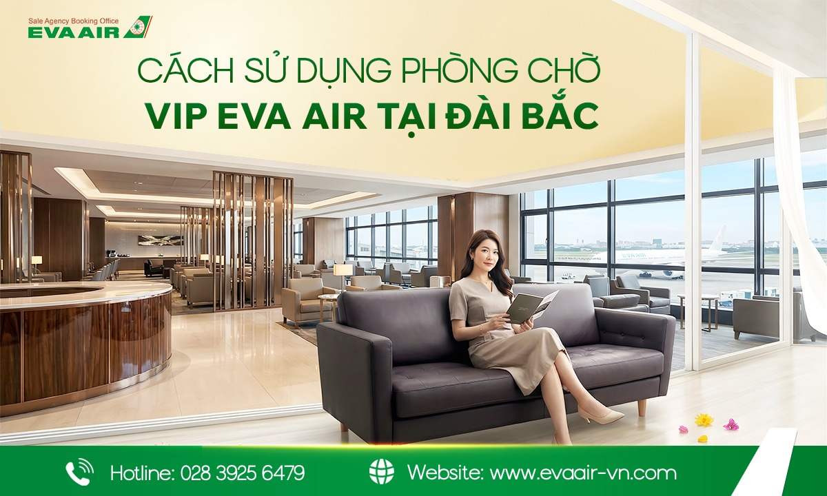 cach-su-dung-phong-cho-vip-eva-air