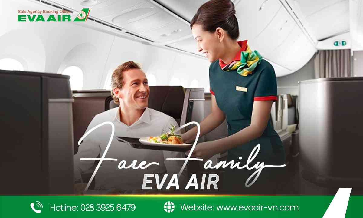 Fare Family EVA Air, gói giá vé Fare Family EVA Air, gói vé máy bay theo từng hạng ghế EVA Air, Gói Up EVA Air, gói giá vé EVA Air, Quyền lợi từng gói vé EVA Air, mua gói Fare Family EVA Air, Các quyền lợi của Fare Family, Kinh nghiệm chọn gói Fare Family EVA Air