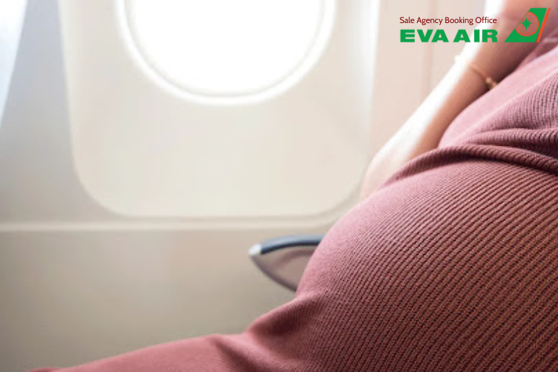 quy định bà bầu EVA Air, giấy tờ cho bà bầu bay EVA Air, thủ tục bà bầu EVA Air, mẹ bầu đi máy bay EVA Air, dịch vụ hỗ trợ bà bầu EVA Air, bà bầu đi máy bay EVA Air, phụ nữ mang thai EVA Air