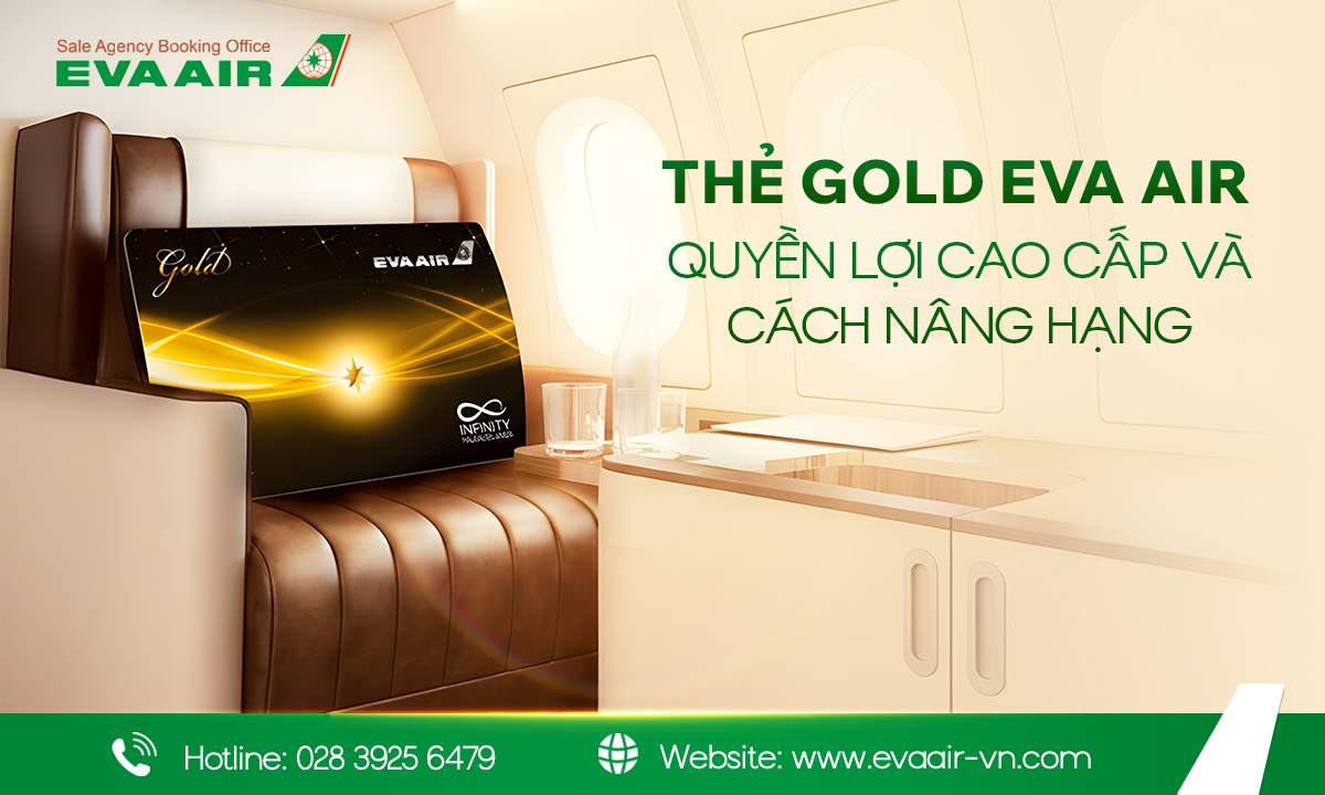 thẻ Gold EVA Air, quyền lợi thẻ Gold EVA Air, gold card eva air, thẻ vàng eva air,  hội viên EVA Air Gold,  Điều kiện đạt hạng Gold Card EVA Air, Quyền lợi hội viên Gold Card EVA Air, nâng hạng thẻ Vàng EVA Air