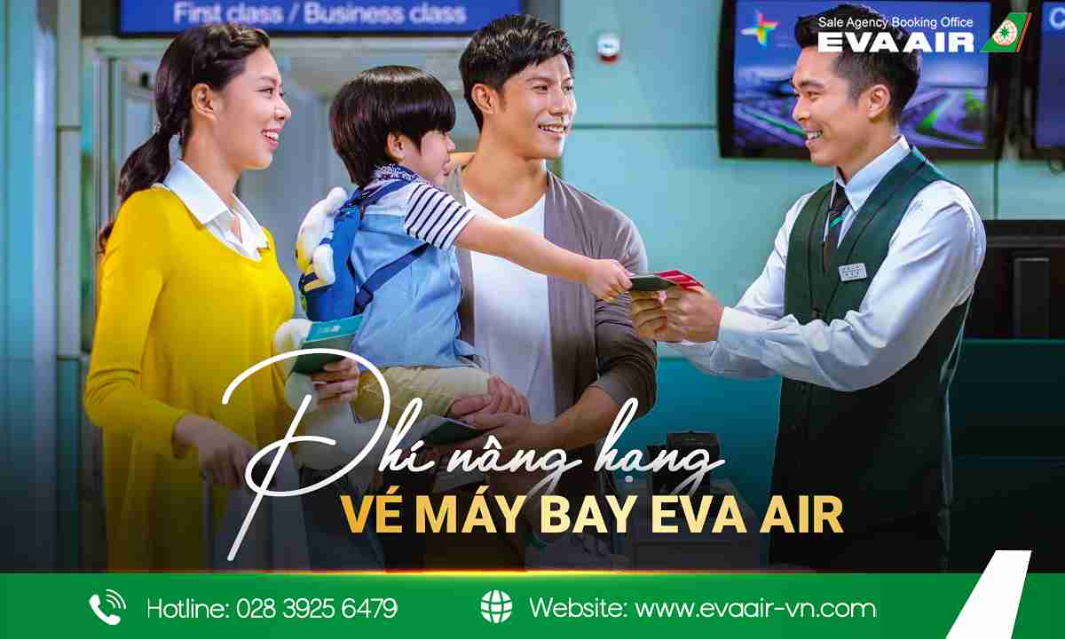 Phí nâng hạng vé máy bay EVA Air, phí nâng ghế ngồi EVA Air, Giá nâng hạng vé EVA Air, Phí nâng hạng lên Business EVA Air, Phí nâng hạng vé EVA Air, Phí nâng hạng Premium Economy EVA Air, Giá Nâng Hạng EVA Air Bằng Dặm Bay, trả phí nâng hạng vé EVA Air