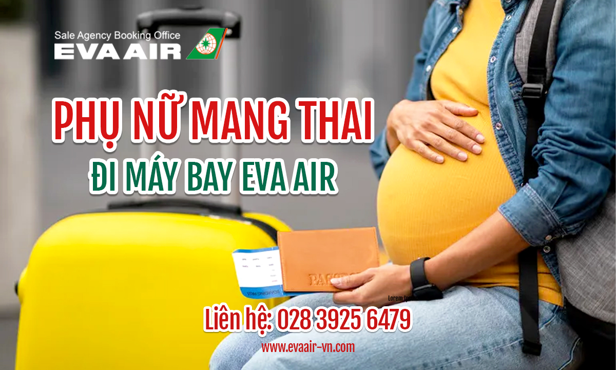 Quy định phụ nữ mang thai đi máy bay EVA Air