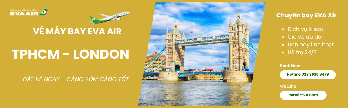Đặt vé TPHCM đi London EVA Air