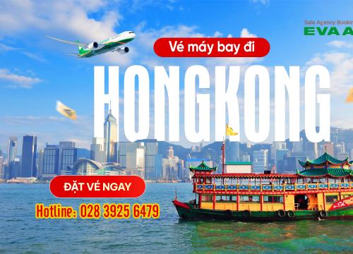 Vé máy bay đi Hong Kong EVA Air từ 149 USD