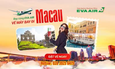 Vé máy bay đi Macau EVA Air TỪ 150 USD