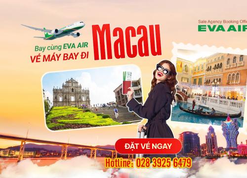 Vé máy bay đi Macau EVA Air TỪ 150 USD