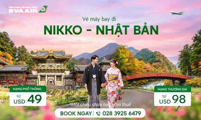 Vé máy bay đi Nikko giá rẻ chỉ từ 49 USD - Đại lý EVA Air