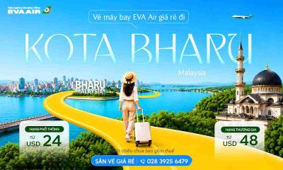 Vé máy bay EVA Air đi Kota Bharu giá rẻ