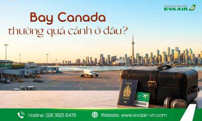 Bay Canada thường quá cảnh ở đâu?